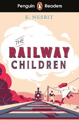 Penguin Readers Level 1: The Railway Children (ELT Graded Reader) - Edith Nesbit - cover