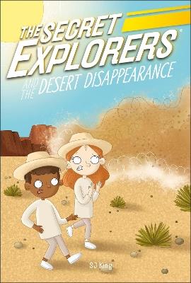 The Secret Explorers and the Desert Disappearance - SJ King - cover