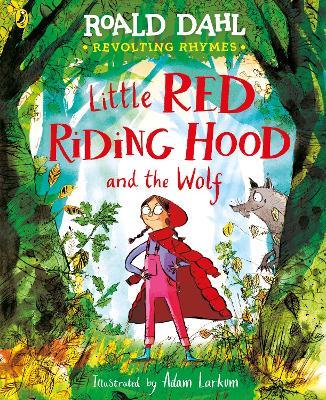 Revolting Rhymes: Little Red Riding Hood and the Wolf - Roald Dahl - cover