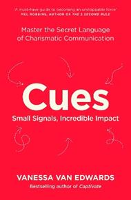 Cues: Master the Secret Language of Charismatic Communication