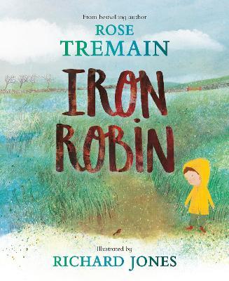 Iron Robin: A magical and soothing story for young readers - Rose Tremain - cover