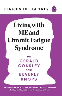 Living with ME and Chronic Fatigue Syndrome - Gerald Coakley,Beverly Knops - cover
