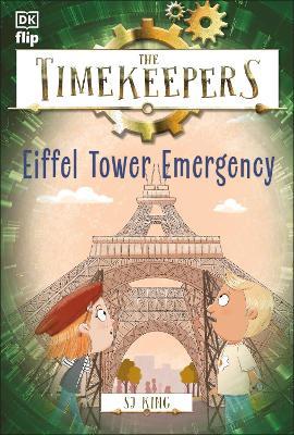 The Timekeepers: Eiffel Tower Emergency - SJ King - cover
