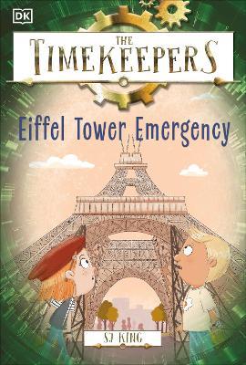 The Timekeepers: Eiffel Tower Emergency - SJ King - cover