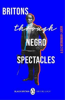 Britons Through Negro Spectacles - ABC Merriman-Labor - cover