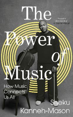 The Power of Music: How Music Connects Us All - Sheku Kanneh-Mason - cover
