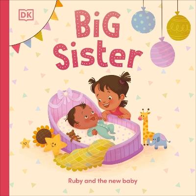 Big Sister: Ruby and the New Baby - DK - cover