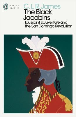 The Black Jacobins: Toussaint L'Ouverture and the San Domingo Revolution - C. L. R. James - cover