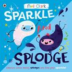 Sparkle and Splodge: Embrace those messy splodges and find your sparkle!