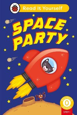Space Party (Phonics Step 1): Read It Yourself - Level 0 Beginner Reader - Ladybird - cover