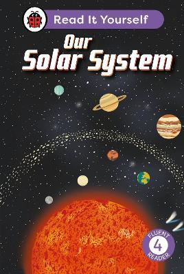 Our Solar System: Read It Yourself - Level 4 Fluent Reader - Ladybird - cover