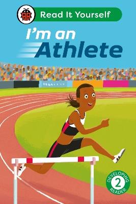 I'm an Athlete: Read It Yourself - Level 2 Developing Reader - Ladybird - cover