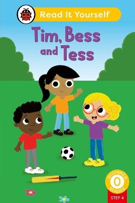 Tim, Bess and Tess (Phonics Step 4): Read It Yourself - Level 0 Beginner Reader - Ladybird - cover