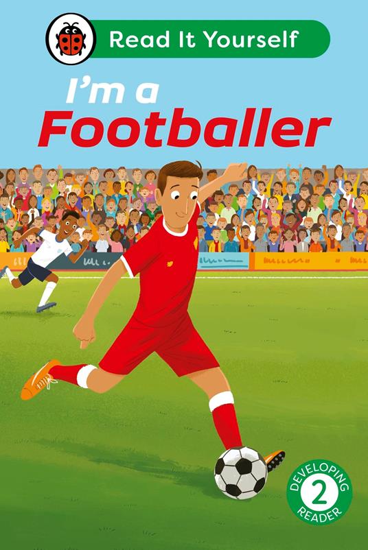 I'm a Footballer: Read It Yourself - Level 2 Developing Reader - Ladybird - ebook