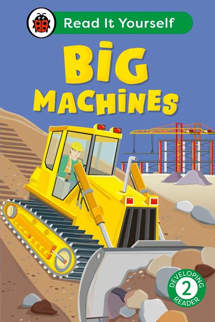 Big Machines: Read It Yourself - Level 2 Developing Reader - Ladybird - ebook