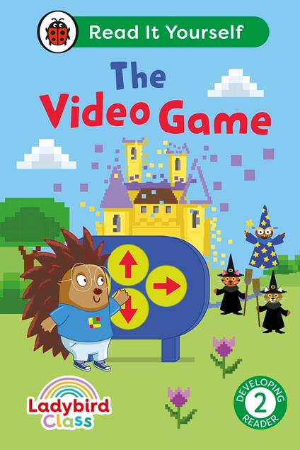 Ladybird Class The Video Game: Read It Yourself - Level 2 Developing Reader - Ladybird - ebook