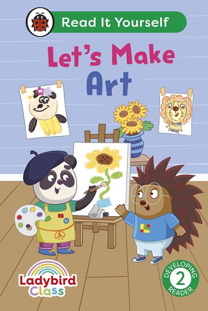 Ladybird Class Let's Make Art: Read It Yourself - Level 2 Developing Reader - Ladybird - ebook