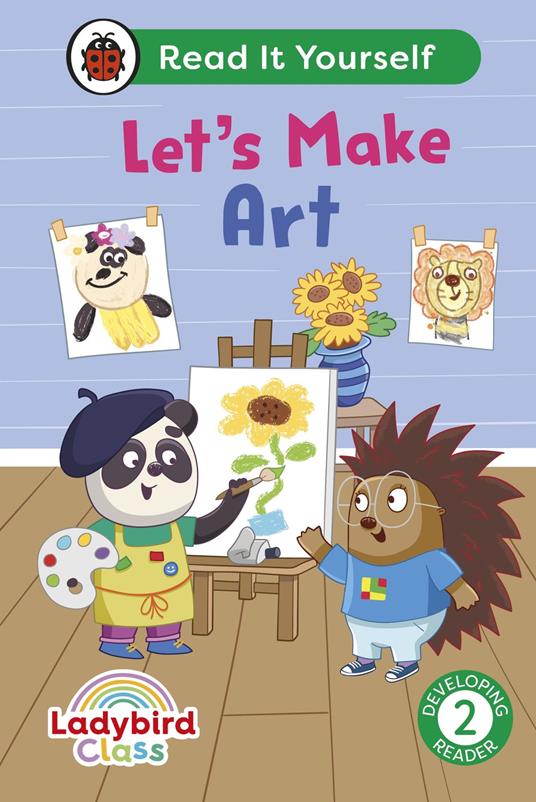Ladybird Class Let's Make Art: Read It Yourself - Level 2 Developing Reader - Ladybird - ebook