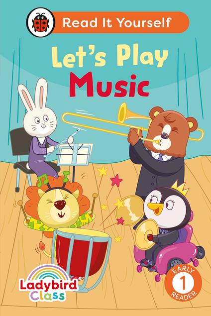 Ladybird Class Let's Play Music: Read It Yourself - Level 1 Early Reader - Ladybird - ebook