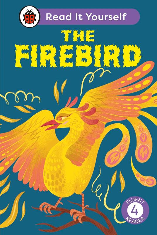 The Firebird: Read It Yourself - Level 4 Fluent Reader - Ladybird - ebook