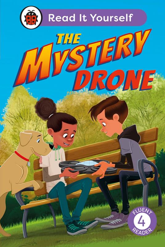 The Mystery Drone: Read It Yourself -Level 4 Fluent Reader - Ladybird - ebook