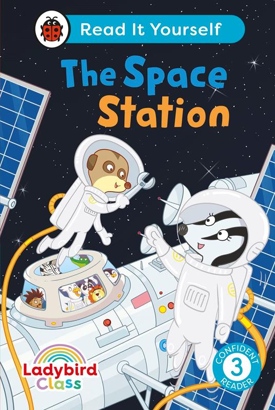 Ladybird Class The Space Station: Read It Yourself - Level 3 Confident Reader - Ladybird - ebook