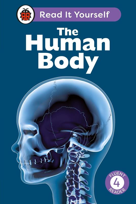 The Human Body: Read It Yourself - Level 4 Fluent Reader - Ladybird - ebook