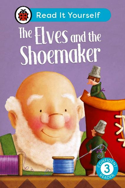 The Elves and the Shoemaker: Read It Yourself - Level 3 Confident Reader - Ladybird - ebook