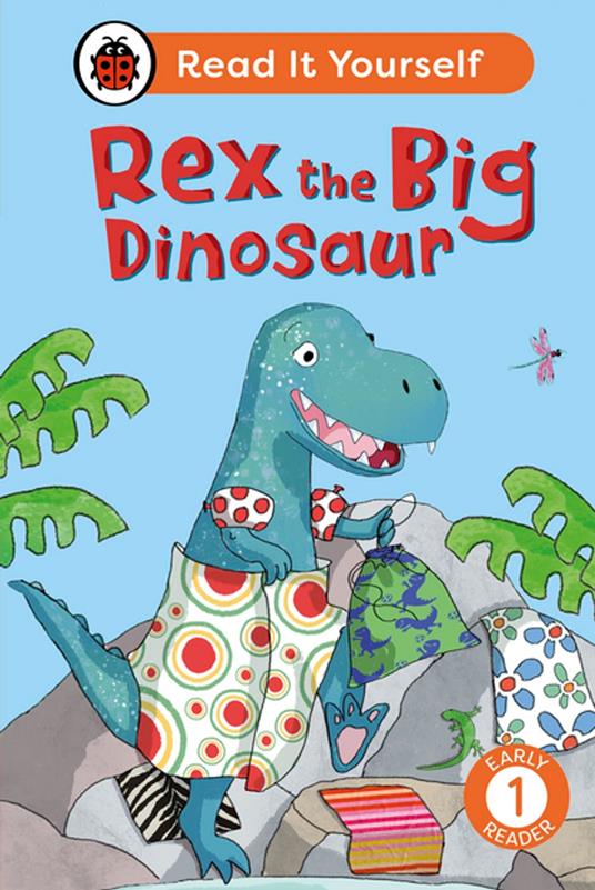 Rex the Big Dinosaur: Read It Yourself - Level 1 Early Reader - Ladybird - ebook