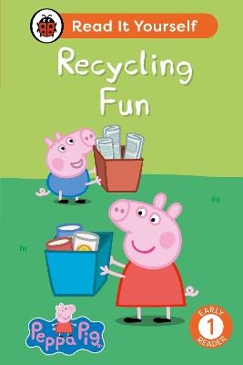 Peppa Pig: Recycling Fun: Read It Yourself - Level 1 Early Reader - Ladybird,Peppa Pig - cover