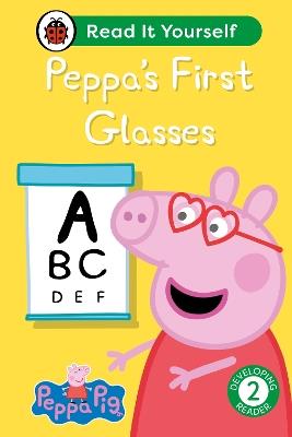 Peppa Pig Peppa's First Glasses: Read It Yourself - Level 2 Developing Reader - Ladybird,Peppa Pig - cover