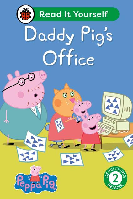 Peppa Pig Daddy Pig's Office: Read It Yourself - Level 2 Developing Reader - Ladybird,Peppa Pig - ebook