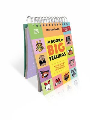 Mrs Wordsmith The Book of Big Feelings Ages 4–7 (Early Years & Key Stage 1): Hundreds of Words to Help You Express How You Feel - Mrs Wordsmith - cover