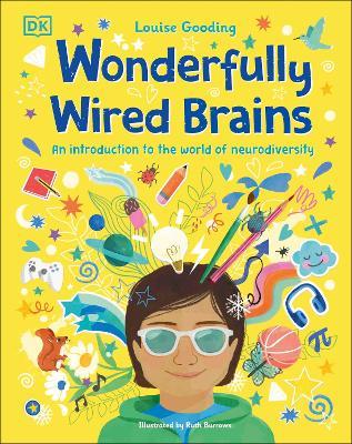 Wonderfully Wired Brains: An Introduction to the World of Neurodiversity - Louise Gooding - cover
