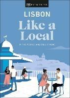 Lisbon Like a Local: By the People Who Call It Home - DK Eyewitness,Lucy Bryson,Joana Taborda - cover