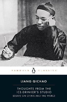 Thoughts From the Ice-Drinker's Studio: Essays on China and the World - Liang Qichao - cover