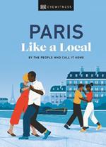 Paris Like a Local: By the People Who Call It Home
