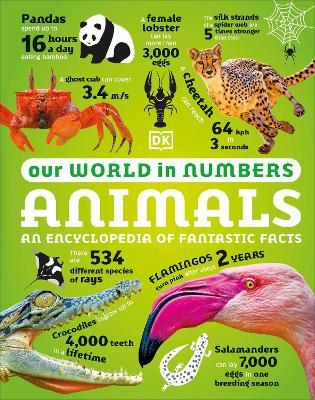 Our World in Numbers Animals: An Encyclopedia of Fantastic Facts - DK - cover