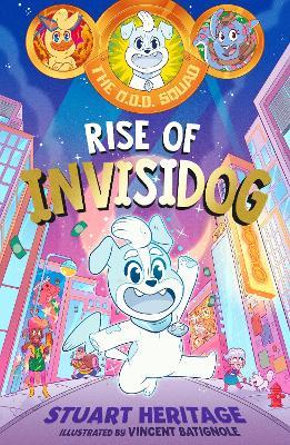 The O.D.D. Squad: Rise of Invisidog - Stuart Heritage - cover