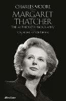 Margaret Thatcher: The Authorized Biography, Volume One: Not For Turning - Charles Moore - cover