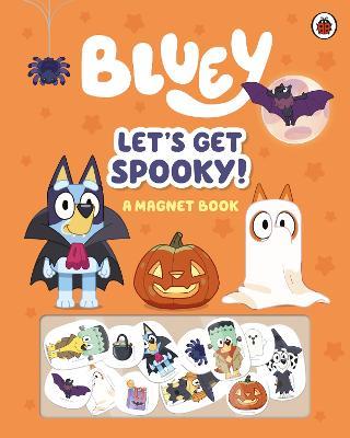 Bluey: Let's Get Spooky: A Magnet Book - Bluey - cover