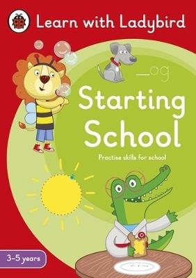 Starting School: A Learn with Ladybird Activity Book (3-5 years): Ideal for home learning (EYFS) - Ladybird - cover