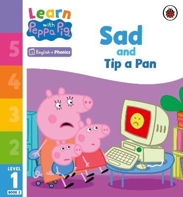 Learn with Peppa Phonics Level 1 Book 2 – Sad and Tip a Pan (Phonics Reader) - Peppa Pig - cover