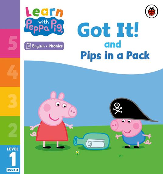 Learn with Peppa Phonics Level 1 Book 3 – Got It! and Pips in a Pack (Phonics Reader) - Peppa Pig - ebook