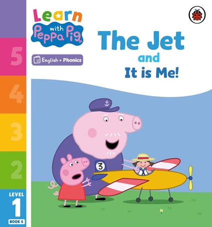 Learn with Peppa Phonics Level 1 Book 6 – The Jet and It is Me! (Phonics Reader) - Peppa Pig - ebook