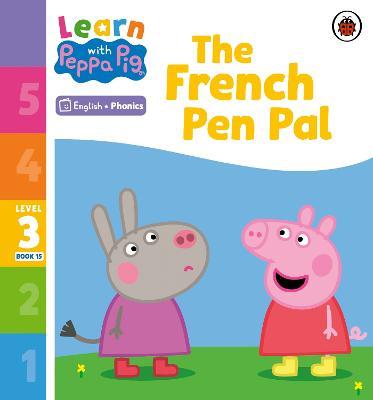 Learn with Peppa Phonics Level 3 Book 15 – The French Pen Pal (Phonics Reader) - Peppa Pig - cover