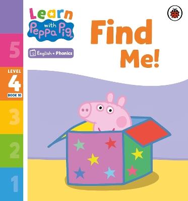 Learn with Peppa Phonics Level 4 Book 10 – Find Me! (Phonics Reader) - Peppa Pig - cover