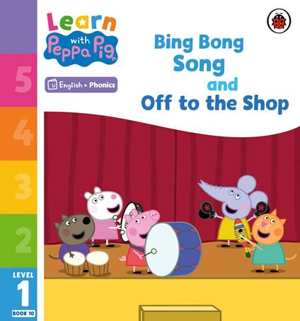 Learn with Peppa Phonics Level 1 Book 10 – Bing Bong Song and Off to the Shop (Phonics Reader) - Peppa Pig - ebook