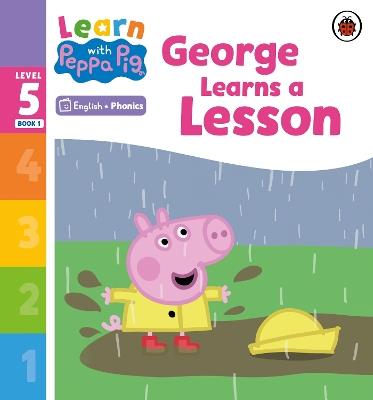 Learn with Peppa Phonics Level 5 Book 1 – George Learns a Lesson (Phonics Reader) - Peppa Pig - cover