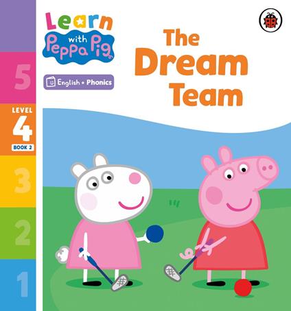 Learn with Peppa Phonics Level 4 Book 2 – The Dream Team (Phonics Reader) - Peppa Pig - ebook